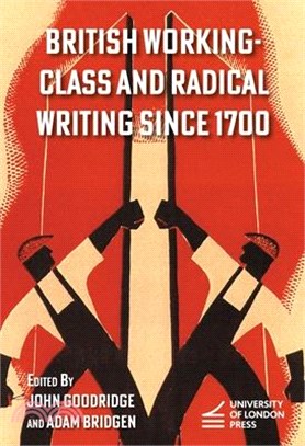 British Working-Class and Radical Writing Since 1700