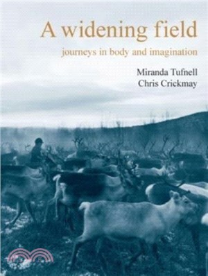 A Widening Field: Journeys in Body and Imagination