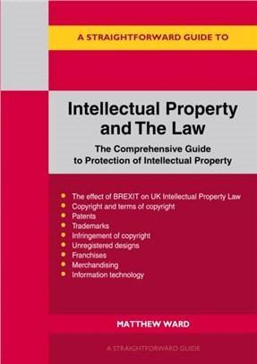 Intellectual Property And The Law：The Comprehensive Guide to Protection of Intellectual Property