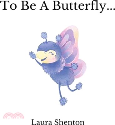 To Be A Butterfly...
