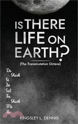Is There Life on Earth?: (The Transmutation Octave)