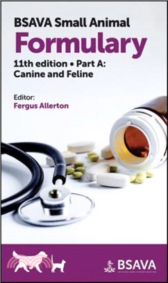 BSAVA Small Animal Formulary Eleventh Edition Part A Canine and Feline