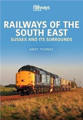 RAILWAYS OF THE SOUTH EAST SUSSEX & ITS