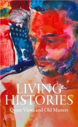 Living Histories: Queer Views and Old Masters
