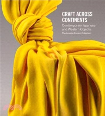 Craft Across Continents：Contemporary Japanese and Western Objects: The Lassiter / Ferraro Collection
