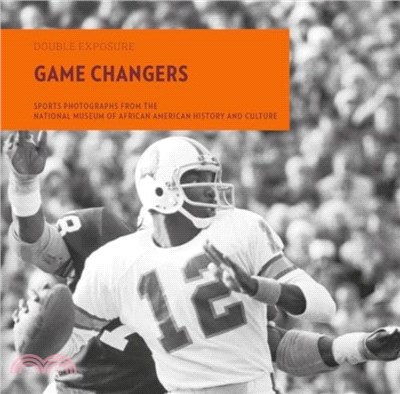 Game Changers：Sports Photographs from the National Museum of African American History and Culture