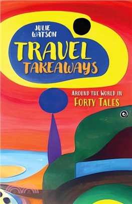 Travel Takeaways：Around the World in Forty Tales