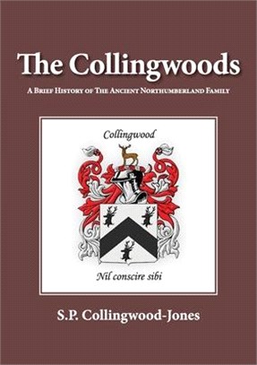 The Collingwoods: A Brief History of The Ancient Northumberland Family