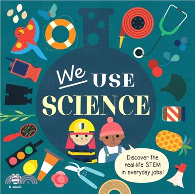We Use Science Board Book：Discover the Real-Life Stem in Everyday Jobs!