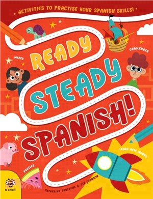 Ready Steady Spanish：Activities to Practise Your Spanish Skills!