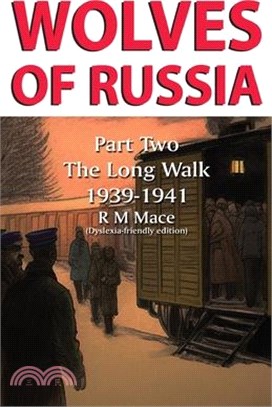 Wolves of Russia Part Two The Long Walk Dyslexia-friendly edition