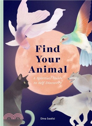 Find Your Animal: A Spiritual Guide to Self-Discovery