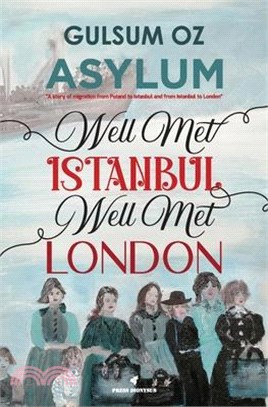 Asylum: Well Met Istanbul, Well Met Londra