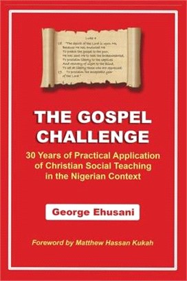 The Gospel Challenge: 30 Years of Practical Application of the Christian Social Teaching in the Nigerian Context