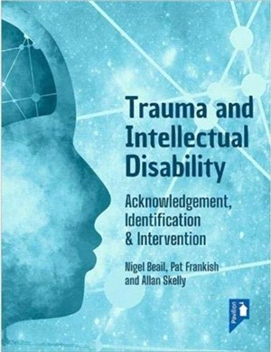 Trauma and Intellectual Disability：Acknowledgement, Identification & Intervention