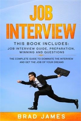 Job Interview: This Book Includes: Job Interview Guide, Preparation, Winning and Questions. The Complete Guide to Dominate the Interv