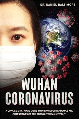 Wuhan Coronavirus: A Concise & Rational Guide to Prepare for Pandemics and Quarantines of the 2020 Outbreak (Covid-19)