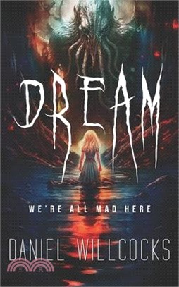 Dream: A cosmic thriller of Lovecraftian horror