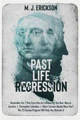 Past Life Regression: Remember the 7 Past Lives that Are Influencing You Now. Marcus Aurelius - Christopher Columbus - Albert Einstein Maybe