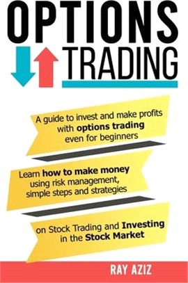 Options Trading: A guide to invest and make profits with options trading even for beginners, Learn how to make money using risk managem