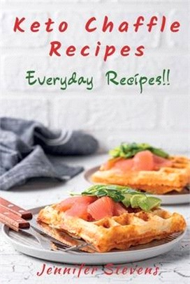 Keto Chaffle Recipes: Everyday Recipes