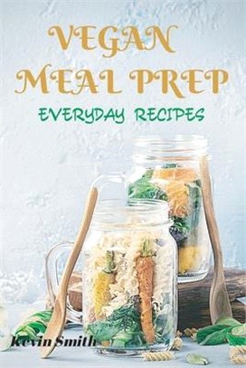 Vegan Meal Prep: Everyday Recipes