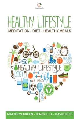 Healthy Lifestyle: Meditation - Diet - Healthy Meals