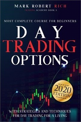 Day Trading Options: Most Complete Course for Beginners with Strategies and Techniques for Day Trading for a Living