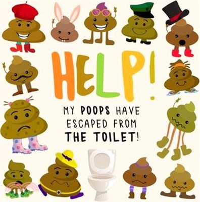 Help! My Poops Have Escaped From the Toilet!: A Fun Where's Wally/Waldo Style Book for 2-5 Year Olds