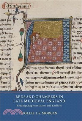 Beds and Chambers in Late Medieval England: Readings, Representations and Realities