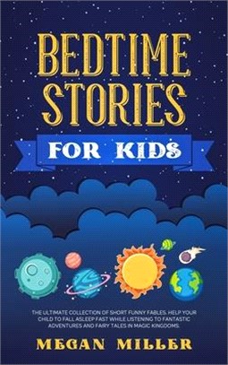 Bedtime Stories for Kids: The Ultimate Collection of Short Funny Fables. Help Your Child to Fall Asleep Fast While Listening to Fantastic Advent