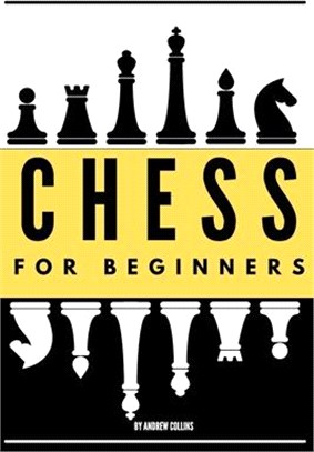 Chess for Beginners: Discover how to become a Chess master. Learn all the fundamentals, opening, strategies, tactics, and much more. Includ