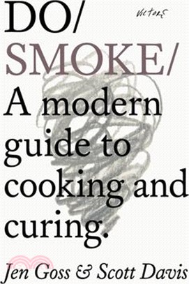 Do Smoke: A Modern Guide to Cooking and Curing