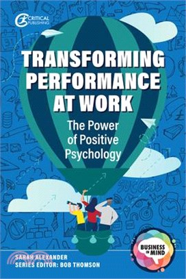 Transforming Performance at Work: The Power of Positive Psychology