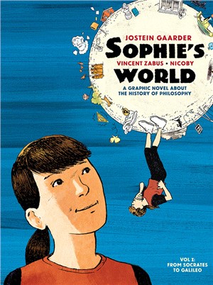 Sophie's World: A Graphic Novel About the History of Philosophy Vol I: From Socrates to Galileo