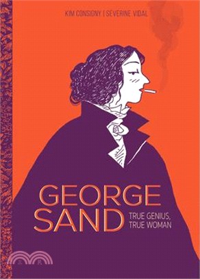 George Sand: True Genius, True Woman