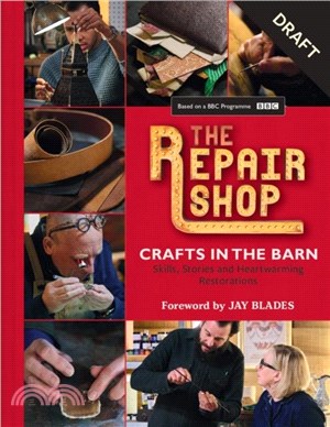 The Repair Shop: Crafts in the Barn：Skills, stories and heartwarming restorations