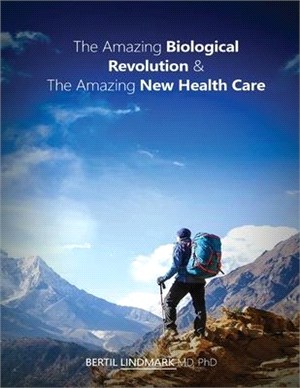 The Amazing Biological Revolution and The Amazing New Health Care