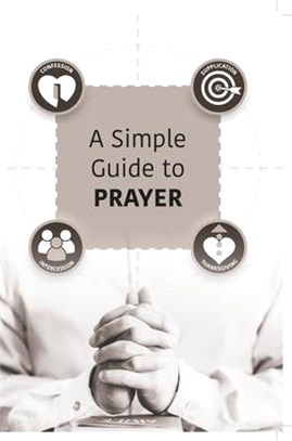 A Simple Guide to Prayer