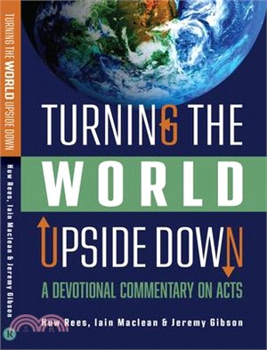 Turning the World Upside Down: A Devotional Commentary on Acts