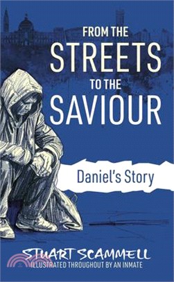 From the Streets to the Saviour: Daniel's Story