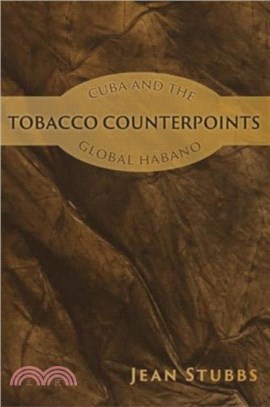 Tobacco Counterpoints：Cuba and the Global Habano