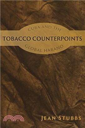 Tobacco Counterpoints：Cuba and the Global Habano