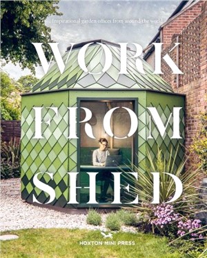 Work From Shed：Inspirational garden offices from around the world