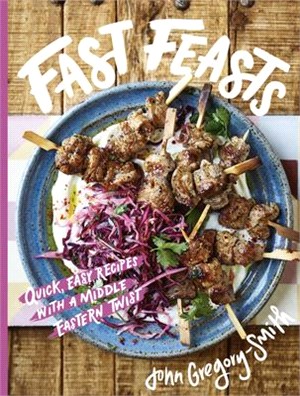 Fast Feasts: Quick, Easy Recipes with a Middle-Eastern Twist