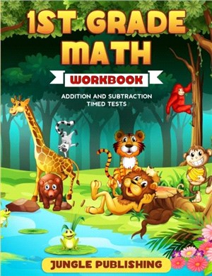 1st Grade Math Workbook：Addition and Subtraction Practice Book Ages 6-7 Homeschooling Materials Digits 0-10 Grade 1, Number Bonds, Drills, Timed Tests, Money, Measurement and Time, Practice Questions