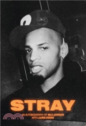 Stray：An Autobiography Of Milo Johnson With Laurie Owens