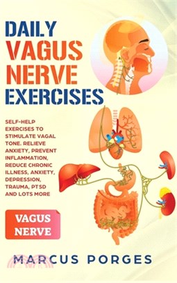 Daily Vagus Nerve Exercises: Self-Help Exercises to Stimulate Vagal Tone. Relieve Anxiety, Prevent Inflammation, Reduce Chronic Illness, Anxiety, D