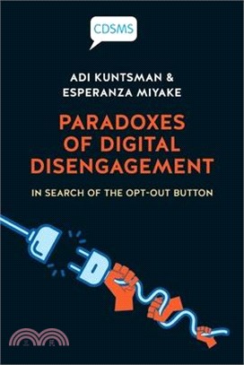 Paradoxes of Digital Disengagement: In Search of the Opt-Out Button