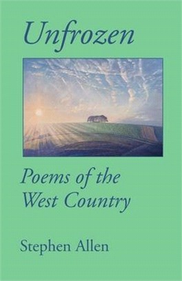 Unfrozen: Poems of the West Country